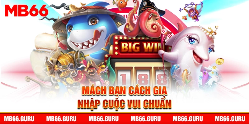 Mách bạn cách gia nhập cuộc vui chuẩn
